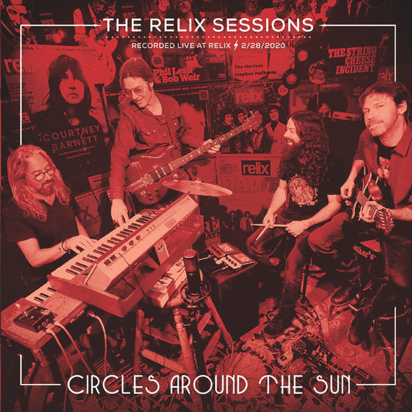 Circles Around The Sun - The Relix Session (Limited Edition 180g Red Vinyl)