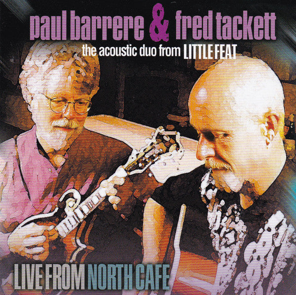 Relix Records: Paul Barrere & Fred Tackett ‎– Live From North Cafe (CD)