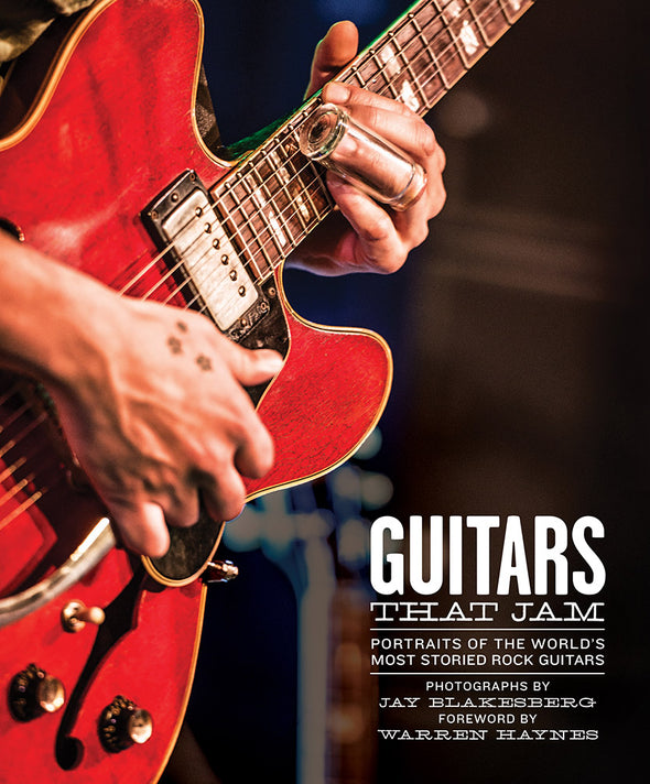 Guitars That Jam: Portraits of The World's Most Storied Rock Guitars