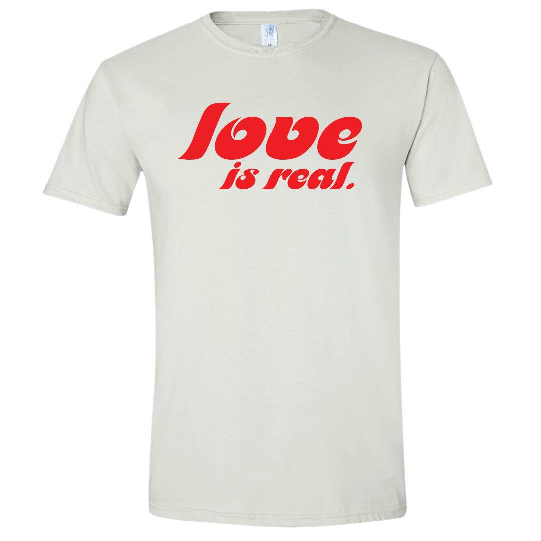 Love Is Real T-Shirt